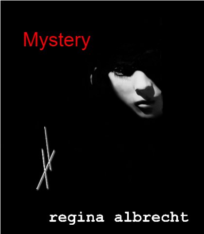 Mystery
by Regina Albrecht - Mystery